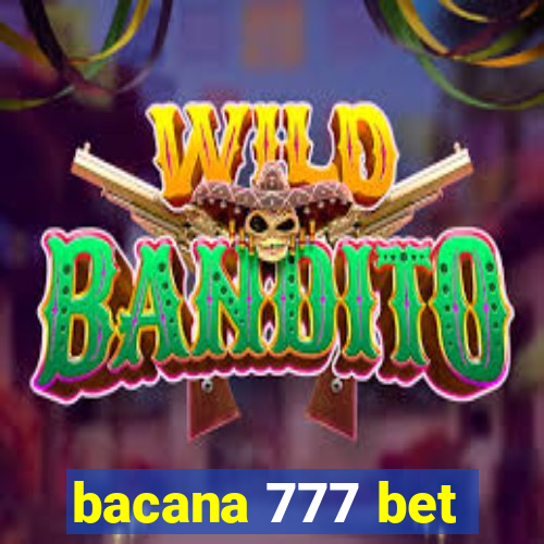 bacana 777 bet